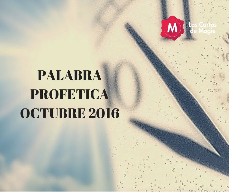 PALABRA PROFETICA OCTUBRE 2016
