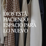 Dios está haciendo espacio para lo nuevo - Las Cartas de Magie