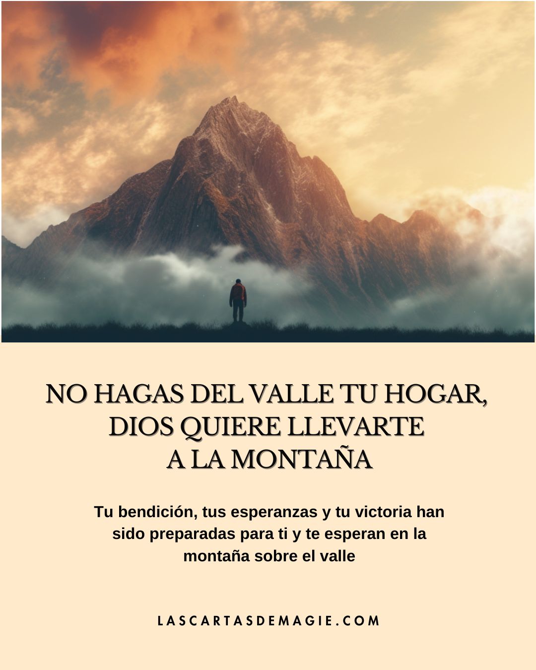 No hagas del valle tu hogar,  Dios quiere llevarte a la montaña - Las Cartas de Magie