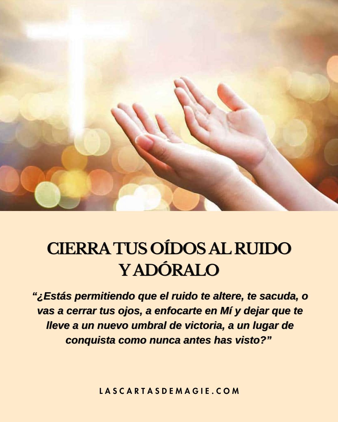 Cierra tus oídos al ruido y adórale - Las Cartas de Magie