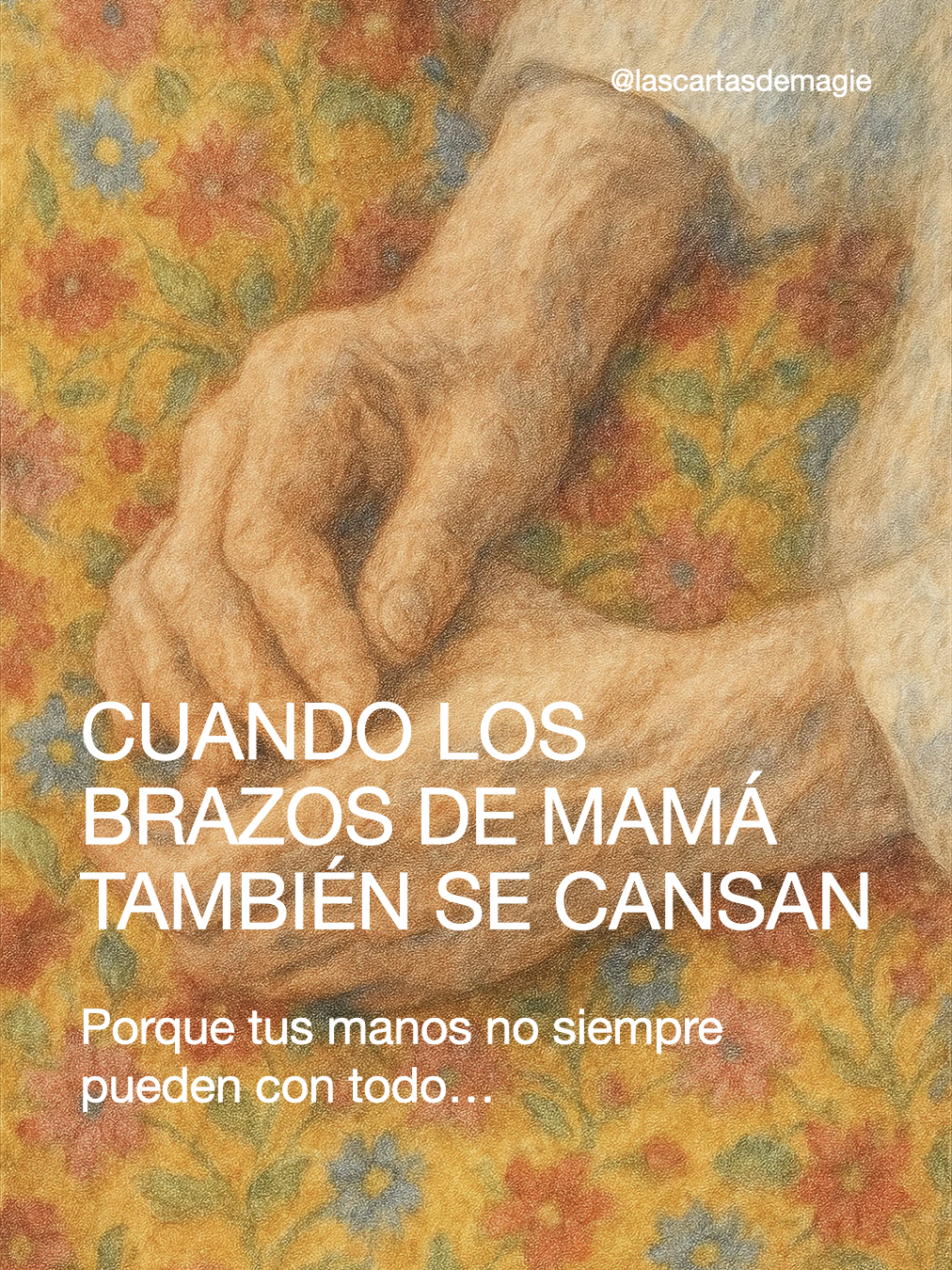 Cuando los Brazos de Mamá También Se Cansan - Las Cartas de Magie