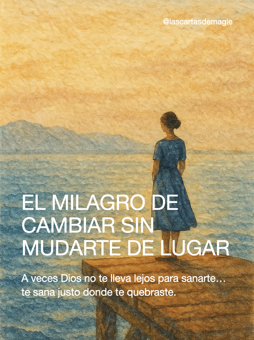 El milagro de cambiar sin mudarte de lugar - Las Cartas de Magie