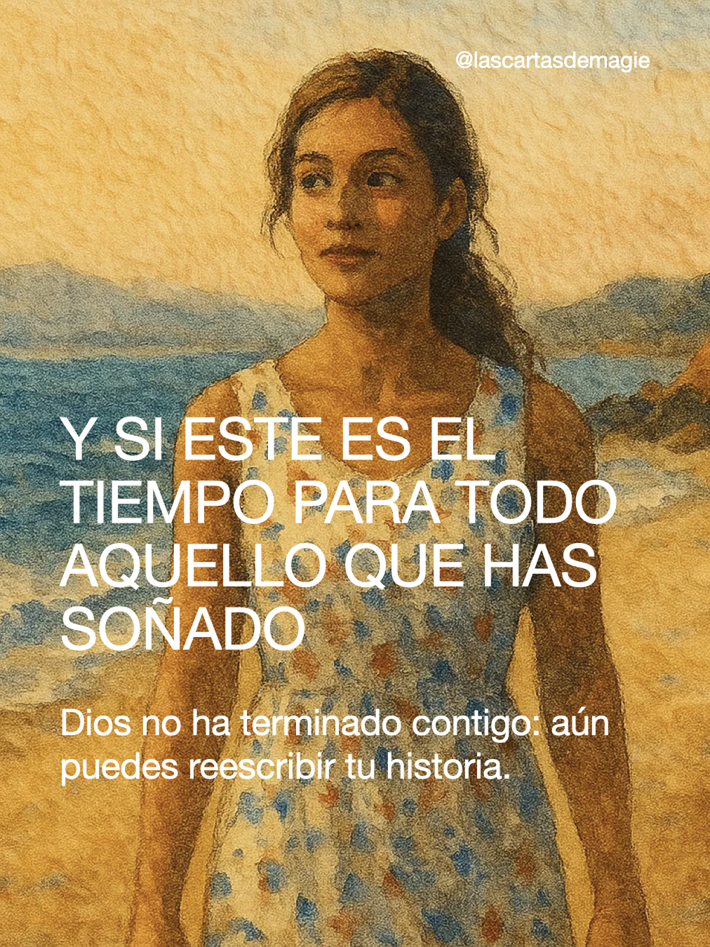 Y Si Este Es el Tiempo para Todo Aquello que Has Soñado - Las Cartas de Magie