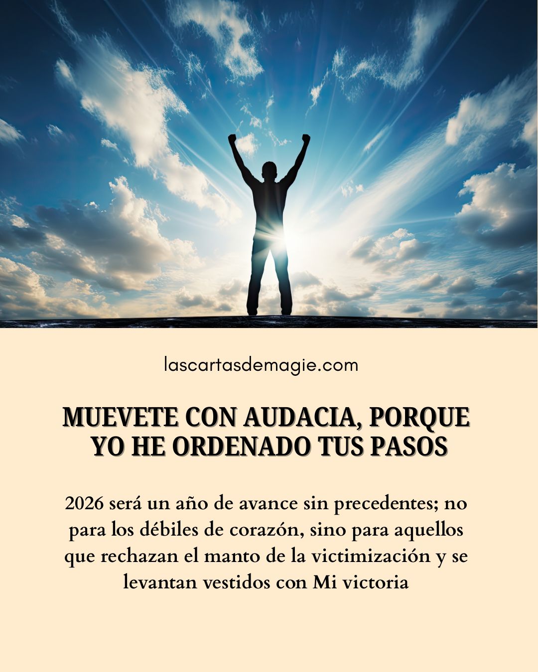 Muévete con audacia porque yo he ordenado tus pasos - Las Cartas de Magie