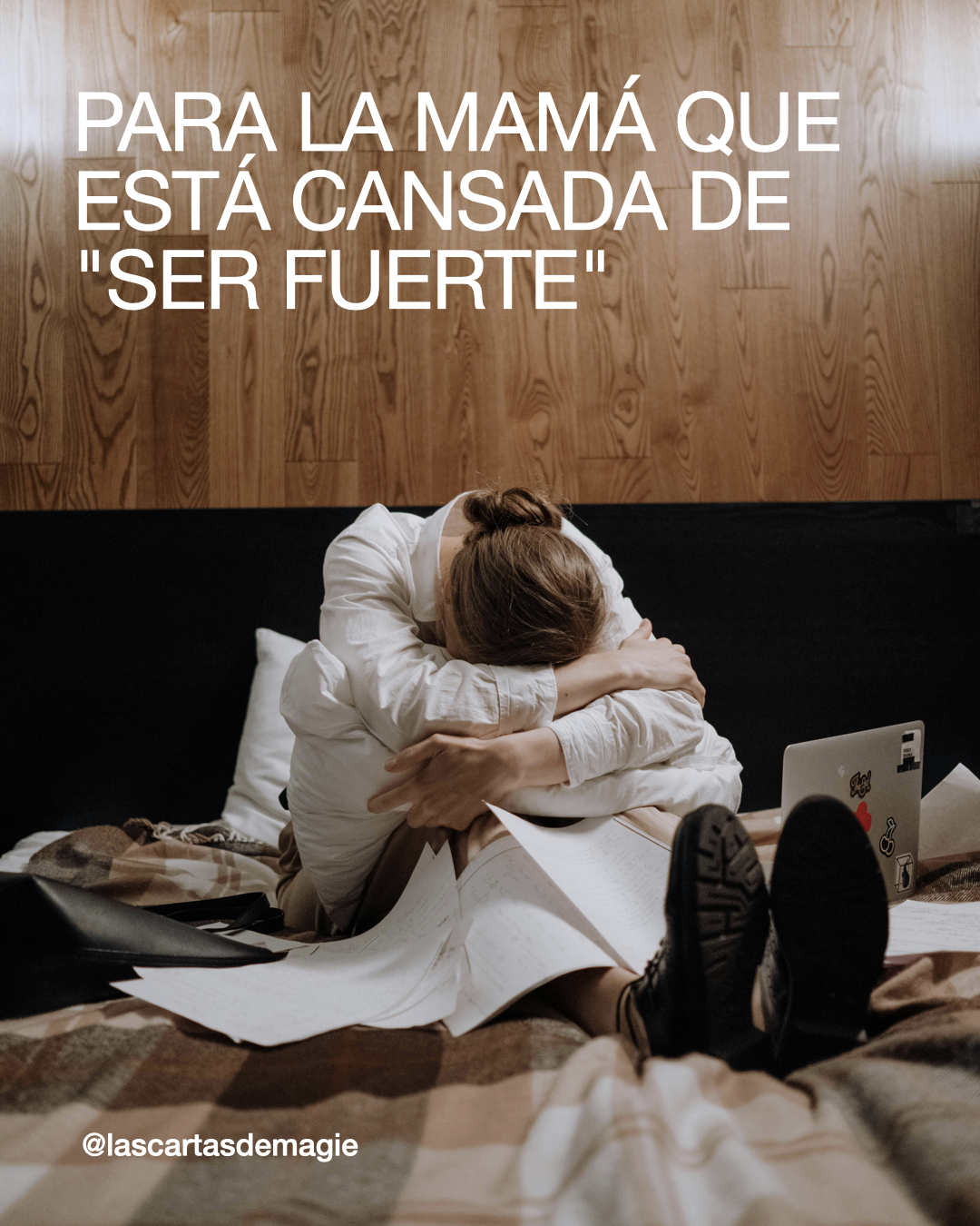 Para la Mamá que Está Cansada de «Ser Fuerte» - Las Cartas de Magie