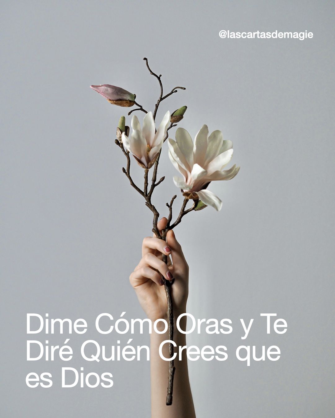 Dime Cómo Oras y Te Diré Quién Crees que es Dios - Las Cartas de Magie