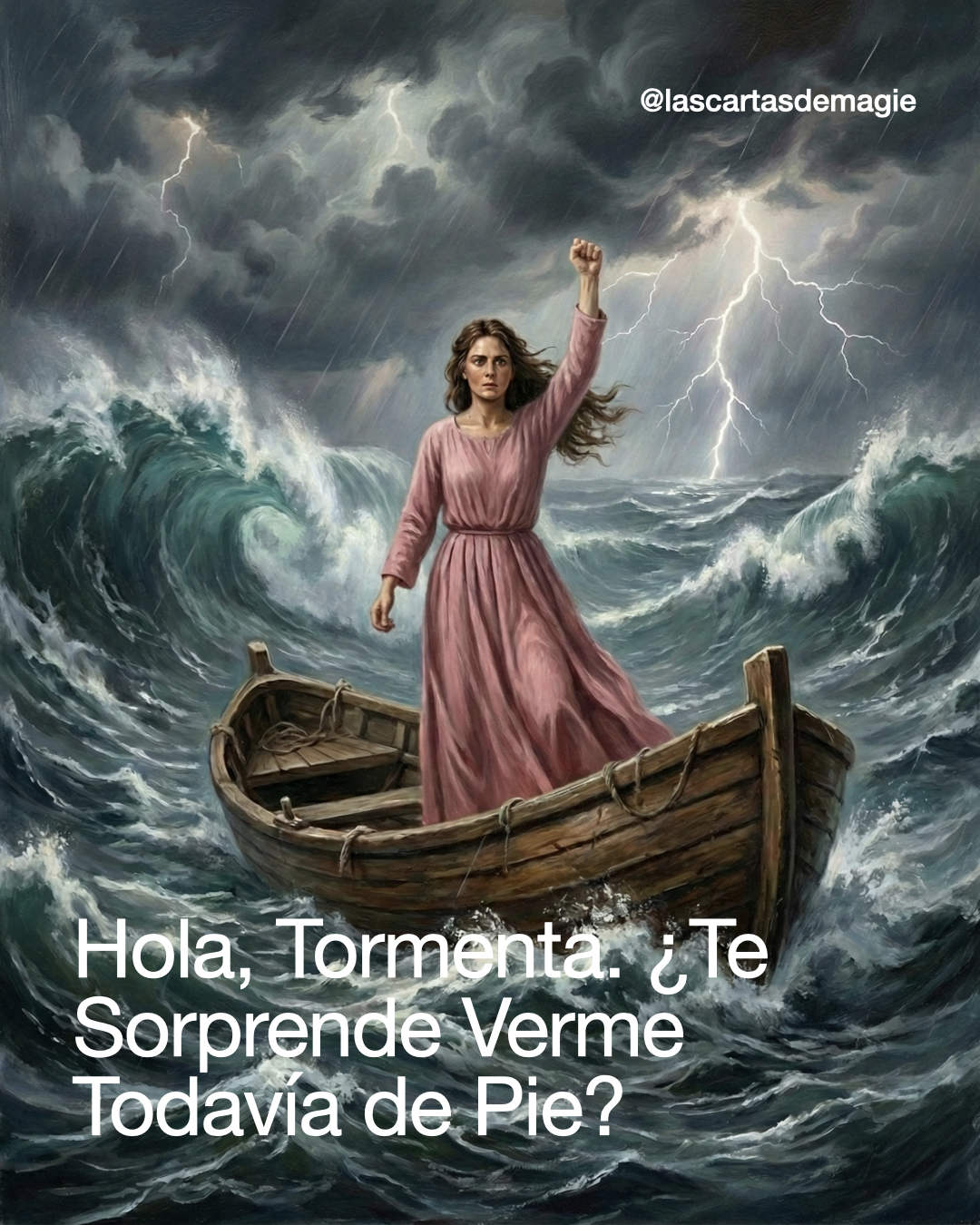Hola, Tormenta. ¿Te Sorprende Verme Todavía de Pie? - Las Cartas de Magie