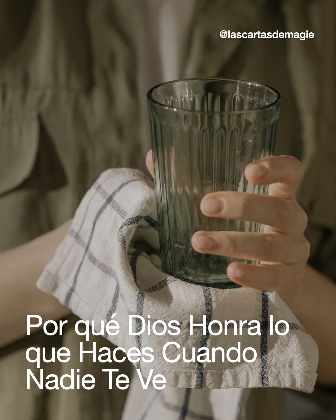 Por qué Dios Honra lo que Haces Cuando Nadie Te Ve - Las Cartas de Magie