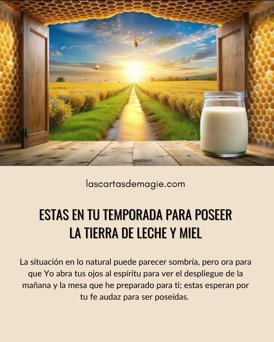 Estás en una temporada para poseer la tierra de leche y miel - Las Cartas de Magie