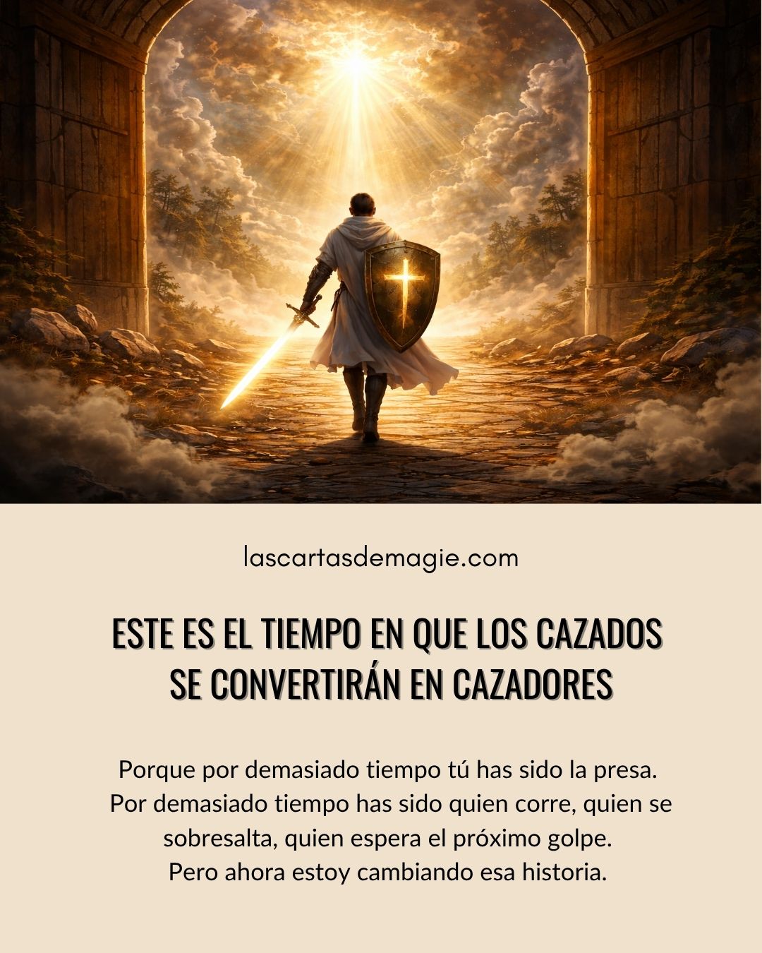 Este es el tiempo en que los cazados se convertirán en cazadores - Las Cartas de Magie