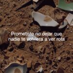 Prometiste no dejar que nadie te volviera a ver rota - Las Cartas de Magie